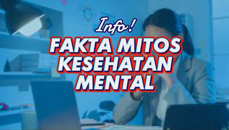 Percaya Mitos Ini? 5 Kesalahpahaman Terbesar Soal Kesehatan Mental, Beserta Faktanya.