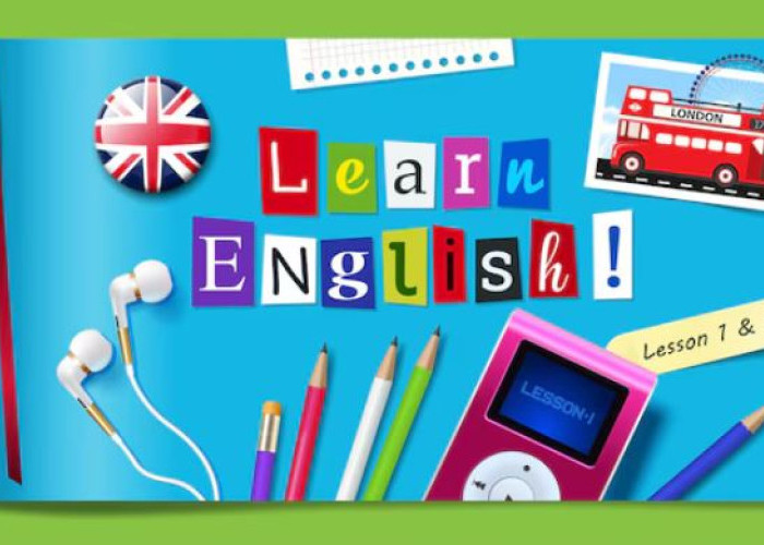 7 Cara Efektif Meningkatkan Kemampuan Bahasa Inggris, Rekomendasi Ahli Pendidikan