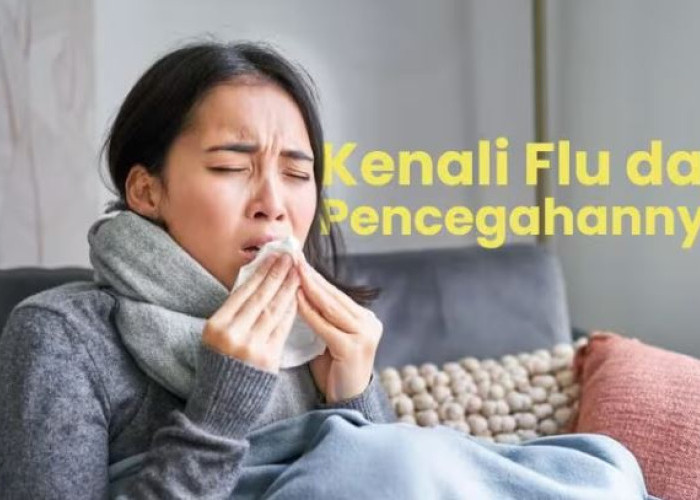 Super Flu Masuk Indonesia, Ini Gejala yang Harus Diwaspadai dan Cara Mencegah Penularannya
